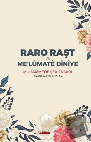 Raro Raşt - Me’lumate Diniye - Muhammede Şex Ensari - Nubihar Yayınlar