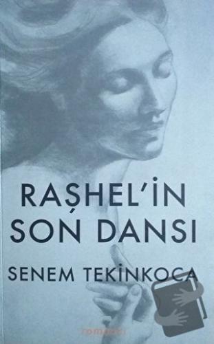 Raşhel'in Son Dansı - Senem Tekinkoca - Romancı Yayınları - Fiyatı - Y