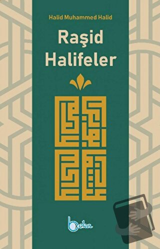 Raşid Halifeler - Halid Muhammed Halid - Beka Yayınları - Fiyatı - Yor