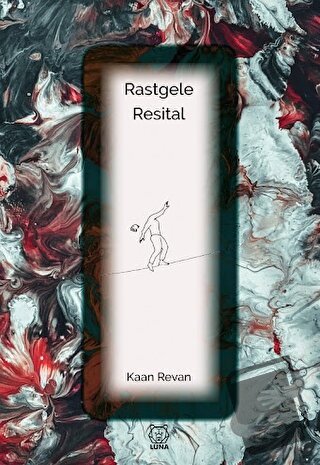 Rastgele Resital - Kaan Revan - Luna Yayınları - Fiyatı - Yorumları - 