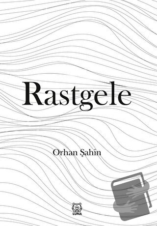 Rastgele - Orhan Şahin - Luna Yayınları - Fiyatı - Yorumları - Satın A