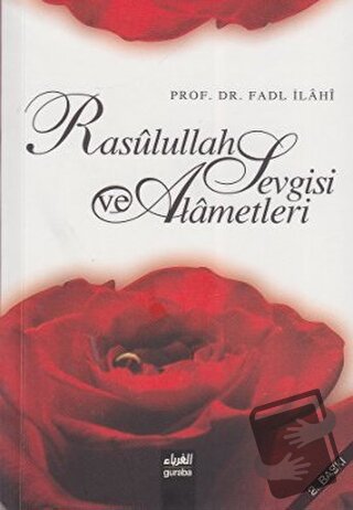 Rasullah Sevgisi ve Alametleri - Fadl İlahi - Guraba Yayınları - Fiyat