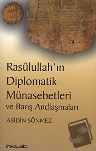 Rasulullah’ın Diplomatik Münasebetleri ve Barış Andlaşmaları - Abidin 