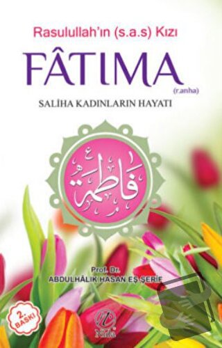 Rasulullah’ın Kızı Fatıma - Saliha Kadınların Hayatı - Abdulhalık Hasa