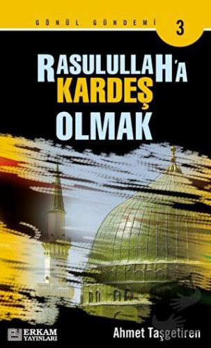 Rasulullah'a Kardeş Olmak - Ahmet Taşgetiren - Erkam Yayınları - Fiyat