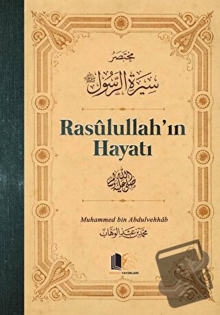 Rasulullah'ın Hayatı (Ciltli) - Muhammed bin Abdulvehhab - Hüccet Yayı