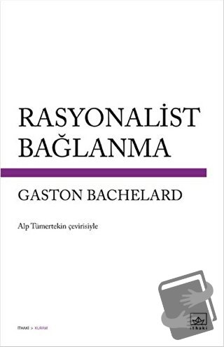 Rasyonalist Bağlanma - Gaston Bachelard - İthaki Yayınları - Fiyatı - 