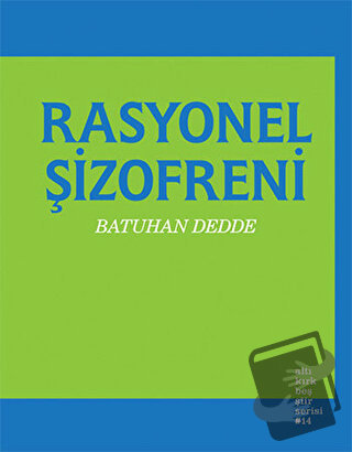 Rasyonel Şizofreni - Batuhan Dedde - Altıkırkbeş Yayınları - Fiyatı - 