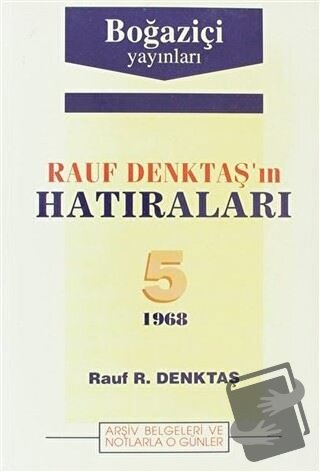 Rauf Denktaş'ın Hatıraları 5. Cilt - Rauf Denktaş - Boğaziçi Yayınları