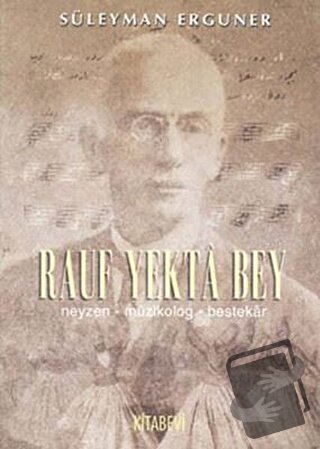 Rauf Yekta Bey - Süleyman Erguner - Kitabevi Yayınları - Fiyatı - Yoru