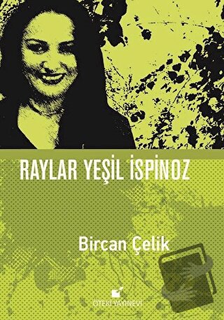 Raylar Yeşil İspinoz (Ciltli) - Bircan Çelik - Öteki Yayınevi - Fiyatı