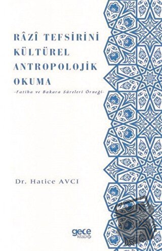 Razi Tefsirini Kültürel Antropolojik Okuma - Hatice Avcı - Gece Kitapl