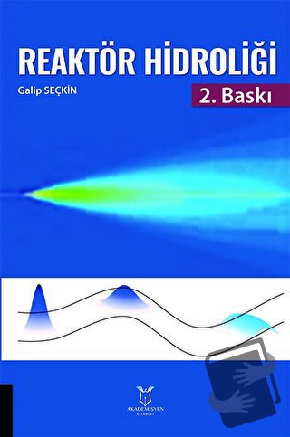 Reaktör Hidroliği - Galip Seçkin - Akademisyen Kitabevi - Fiyatı - Yor