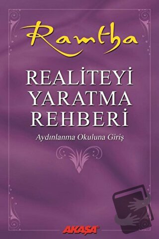 Realiteyi Yaratma Rehberi - Ramtha - Akaşa Yayınları - Fiyatı - Yoruml