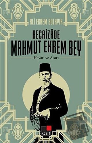 Recaizade Mahmut Ekrem Bey Hayatı ve Asarı - Selçuk Atay - Kesit Yayın