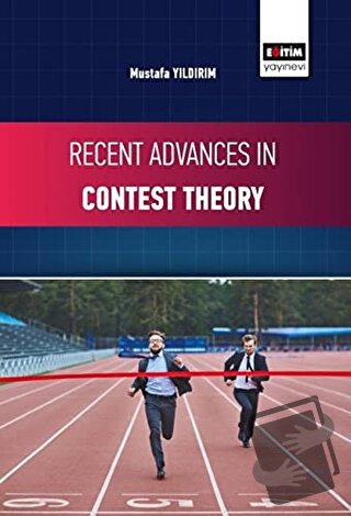 Recent Advances in Contest Theory - Mustafa Yıldırım - Eğitim Yayınevi