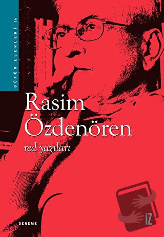 Red Yazıları Bütün Eserleri - 16 - Rasim Özdenören - İz Yayıncılık - F