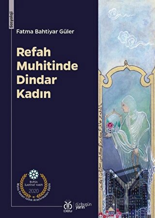 Refah Muhitinde Dindar Kadın - Fatma Bahtiyar Güler - DBY Yayınları - 