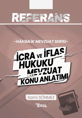 Referans İcra ve İflas Hukuku Mevzuat Konu Anlatımı - Sami Sönmez - Te