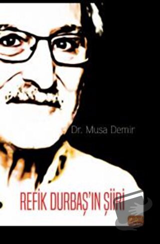 Refik Durbaş’ın Şiiri - Musa Demir - Nobel Bilimsel Eserler - Fiyatı -