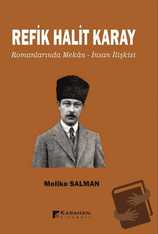 Refik Halit Karay Romanlarında Mekan - İnsan İlişkisi - Melike Salman 