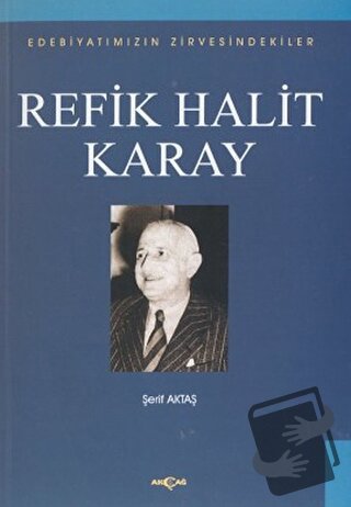 Refik Halit Karay - Şerif Aktaş - Akçağ Yayınları - Fiyatı - Yorumları