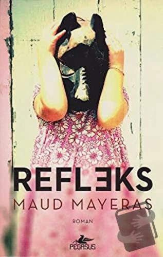 Refleks - Maud Mayeras - Pegasus Yayınları - Fiyatı - Yorumları - Satı