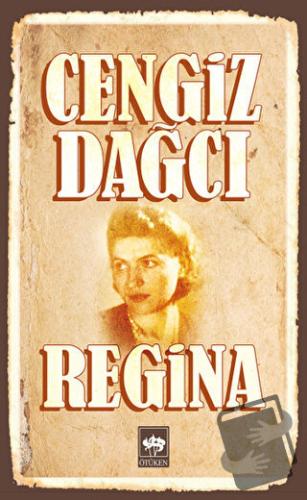 Regina - Cengiz Dağcı - Ötüken Neşriyat - Fiyatı - Yorumları - Satın A