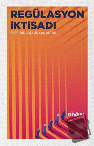 Regülasyon İktisadı - Coşkun Can Aktan - Divan Kitap - Fiyatı - Yoruml