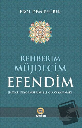 Rehberim Müjdecim Efendim - Erol Demiryürek - Kayıhan Yayınları - Fiya