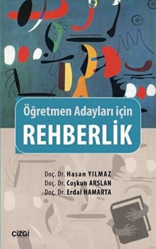 Rehberlik - Öğretmen Adayları İçin - Coşkun Arslan - Çizgi Kitabevi Ya