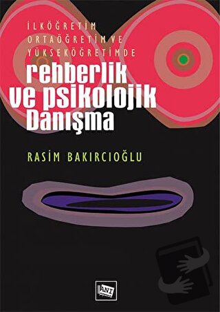 Rehberlik ve Psikolojik Danışma - Rasim Bakırcıoğlu - Anı Yayıncılık -