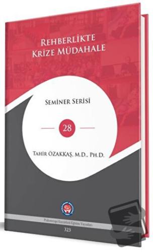 Rehberlikte Krize Müdahale (Ciltli) - Tahir Özakkaş - Psikoterapi Enst