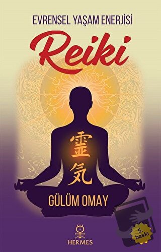 Reiki - Gülüm Omay - Hermes Yayınları - Fiyatı - Yorumları - Satın Al