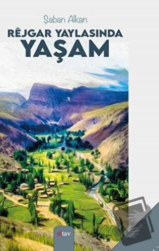 Rejgar Yaylasında Yaşam - Şaban Alkan - Sitav Yayınevi - Fiyatı - Yoru