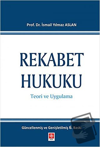 Rekabet Hukuku (Ciltli) - İ. Yılmaz Aslan - Ekin Basım Yayın - Fiyatı 