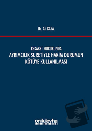 Rekabet Hukukunda Ayrımcılık Suretiyle Hakim Durumun Kötüye Kullanılma