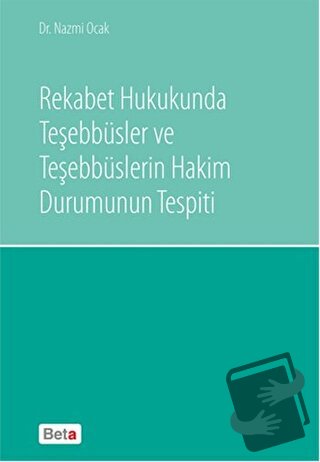 Rekabet Hukukunda Teşebbüsler ve Teşebbüslerin Hakim Durumunun Tespiti