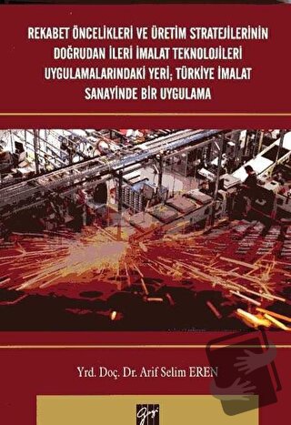 Rekabet Öncelikleri ve Üretim Stratejilerinin Doğrudan İleri İmalat Te