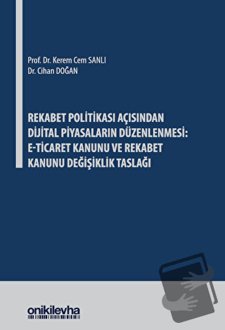 Rekabet Politikası Açısından Dijital Piyasaların Düzenlenmesi: E-Ticar