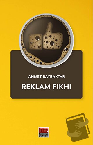 Reklam Fıkhı - Ahmet Bayraktar - Maarif Mektepleri - Fiyatı - Yorumlar