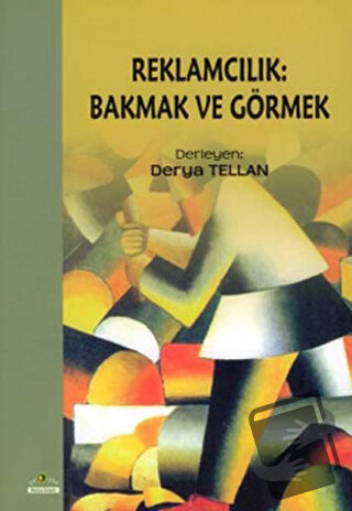 Reklamcılık: Bakmak ve Görmek - Derya Tellan - Ütopya Yayınevi - Fiyat