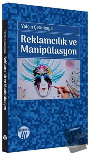 Reklamcılık ve Manipülasyon - Yalçın Çetinkaya - Büyüyen Ay Yayınları 