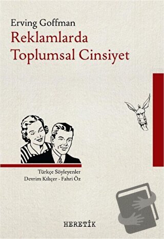 Reklamlarda Toplumsal Cinsiyet - Erving Goffman - Heretik Yayıncılık -