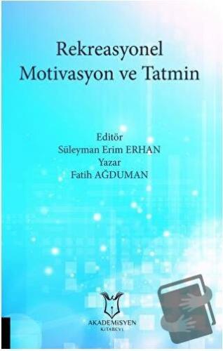 Rekreasyonel Motivasyon ve Tatmin - Fatih Ağduman - Akademisyen Kitabe