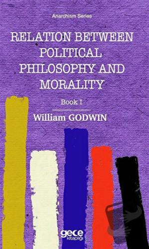 Relation Between Political Philosophy and Morality - William Godwin - 