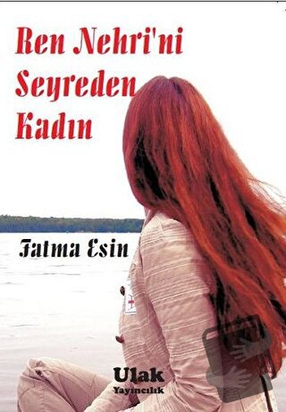 Ren Nehri'ni Seyreden Kadın - Fatma Esin - Ulak Yayıncılık - Fiyatı - 