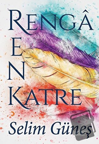 Rengarenk Katre - Selim Güneş - Cinius Yayınları - Fiyatı - Yorumları 