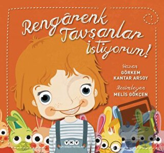 Rengarenk Tavşanlar İstiyorum! - Görkem Kantar Arsoy - Yapı Kredi Yayı