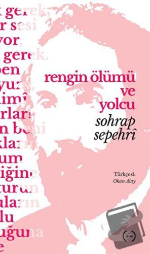 Rengin Ölümü ve Yolcu - Sohrab Sepehri - Islık Yayınları - Fiyatı - Yo